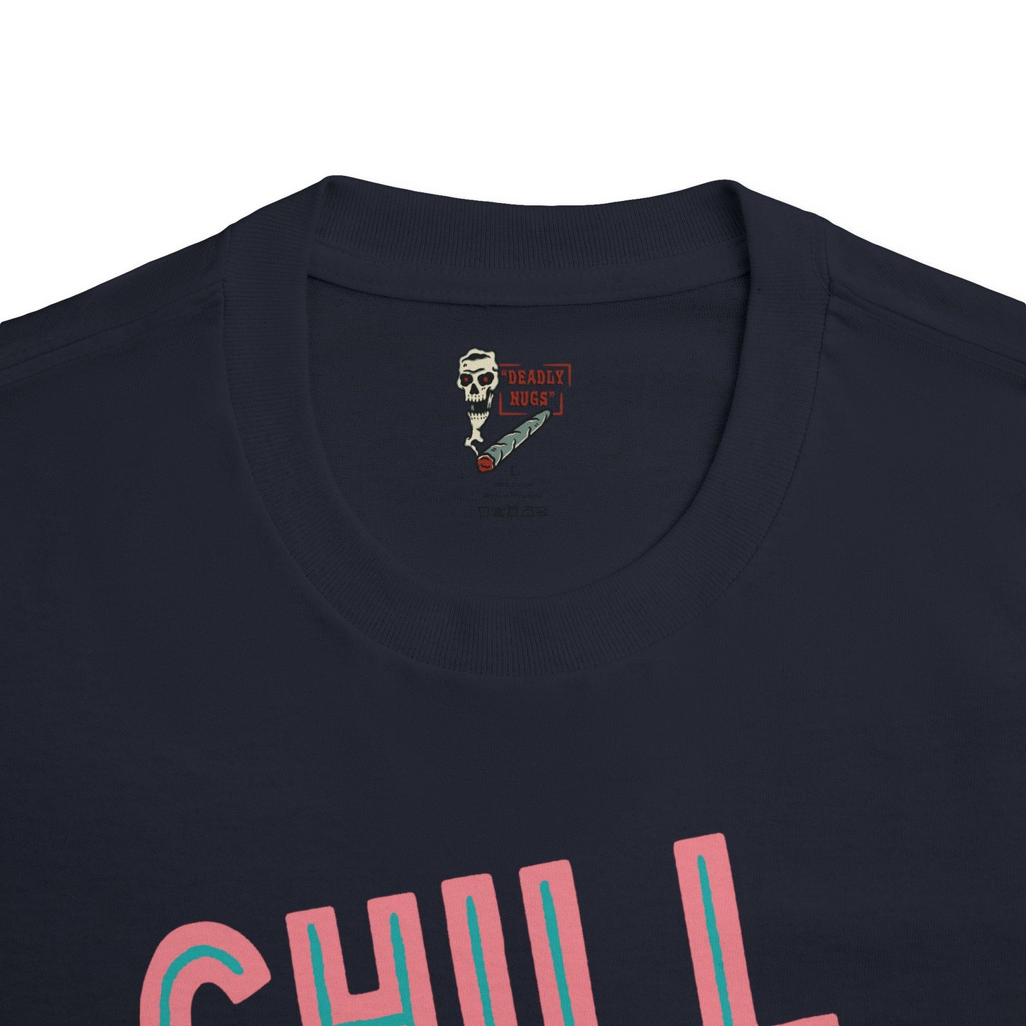 Just Chill / Premium Unisex Graphic Tee Aesthetic Print Skull 420 Streetwear / DEADLY NUGS