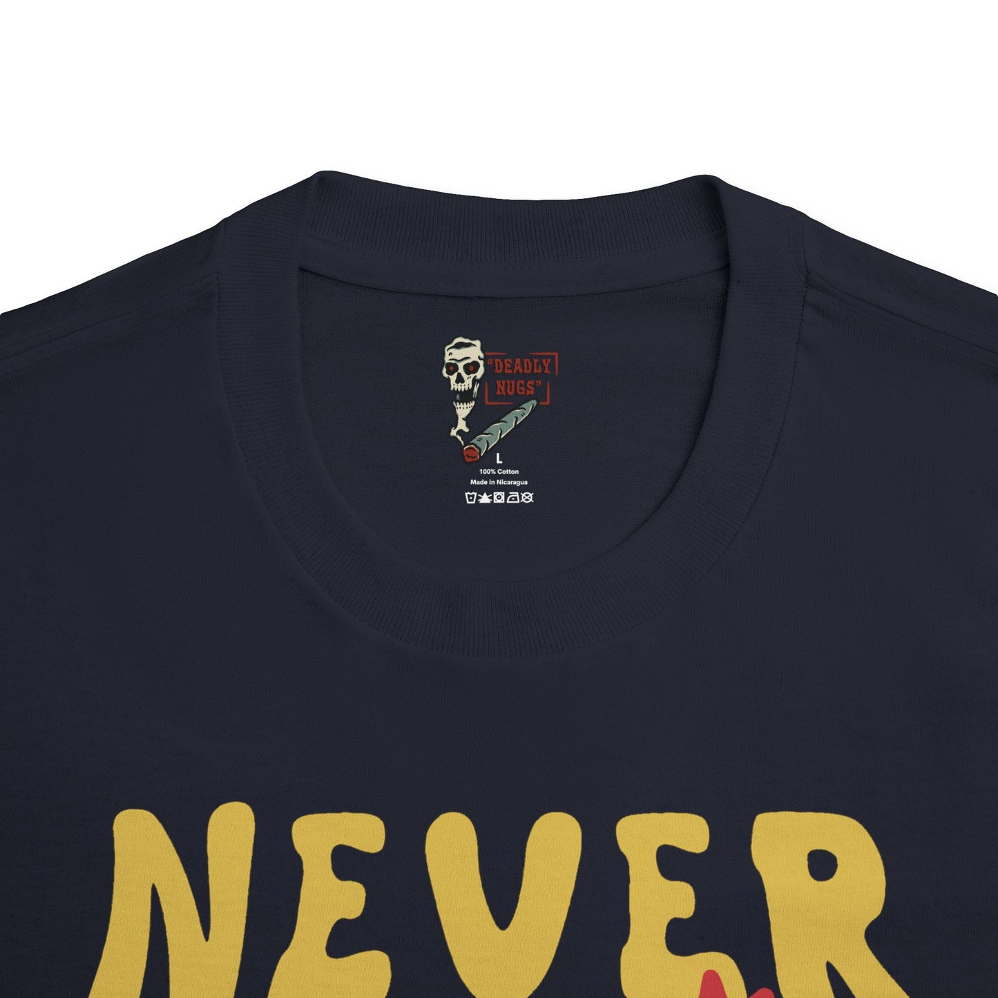 Never Better / Premium Unisex Graphic Tee Aesthetic Print Skull Love 420 / DEADLY NUGS