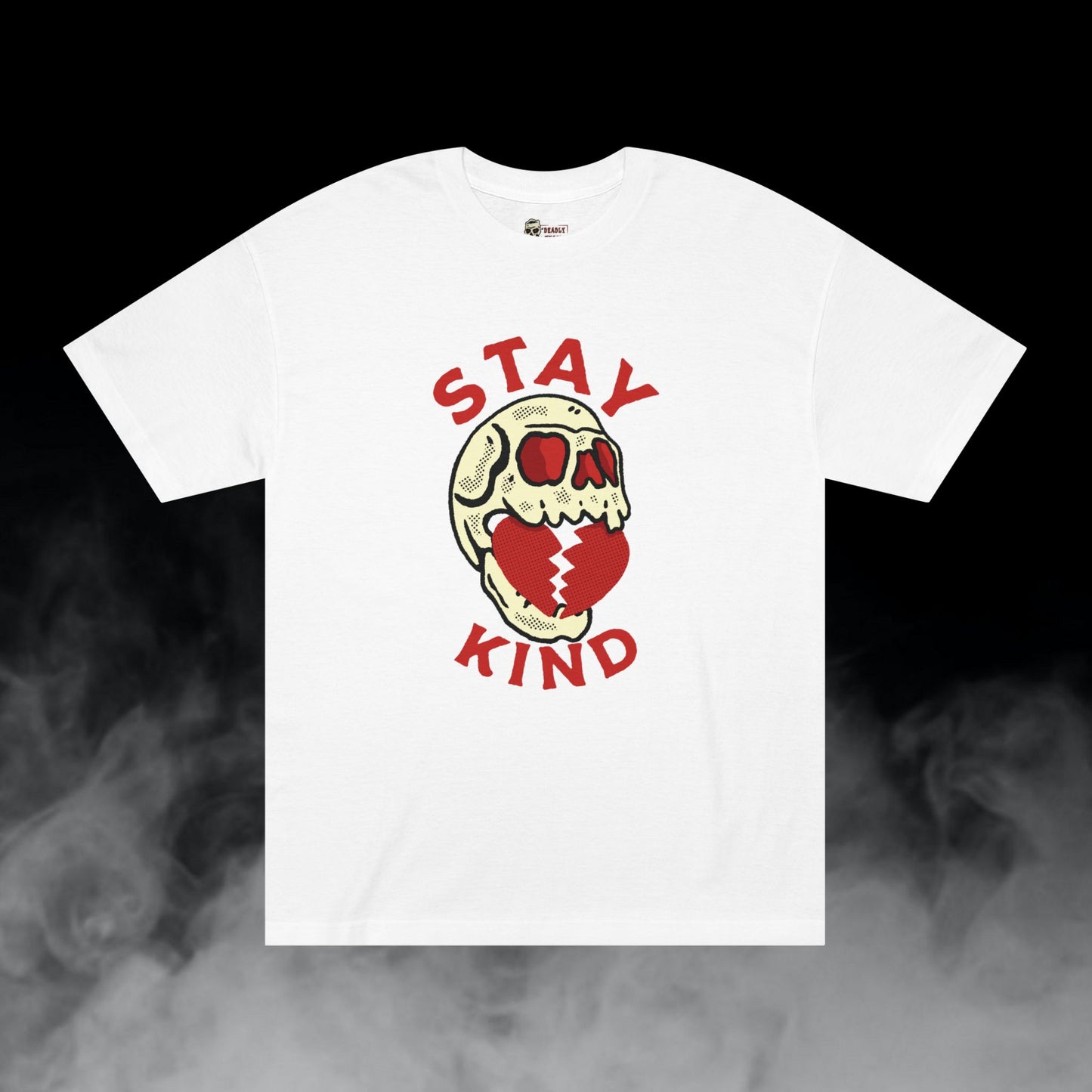 Stay Kind / Skull Biting Broken Heart Graphic Tee / Classic Cartooning Tatoo Art Style / 420 Underground Stoner Streetwear / DEADLY NUGS