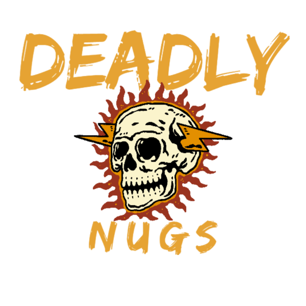 DEADLY NUGS