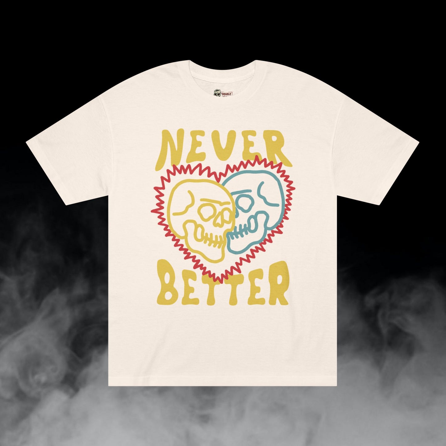 Deadly Nugs, Never Better T-Shirt, Premium, Unisex, Graphic T-Shirt, Cream