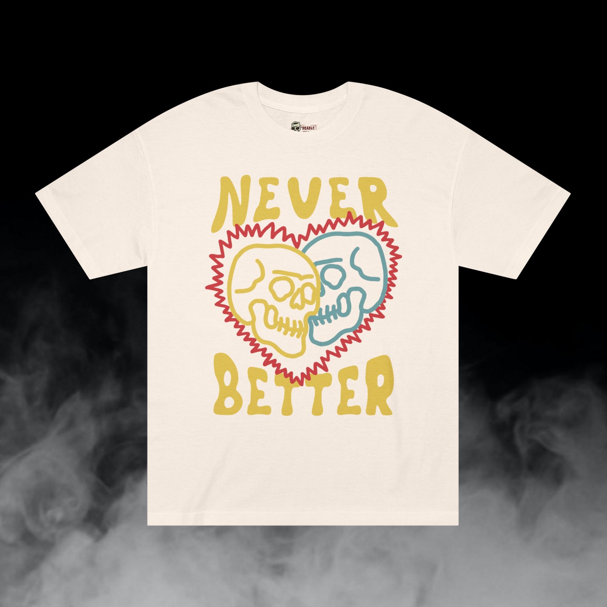 Deadly Nugs, Never Better T-Shirt, Premium, Unisex, Graphic T-Shirt, Cream