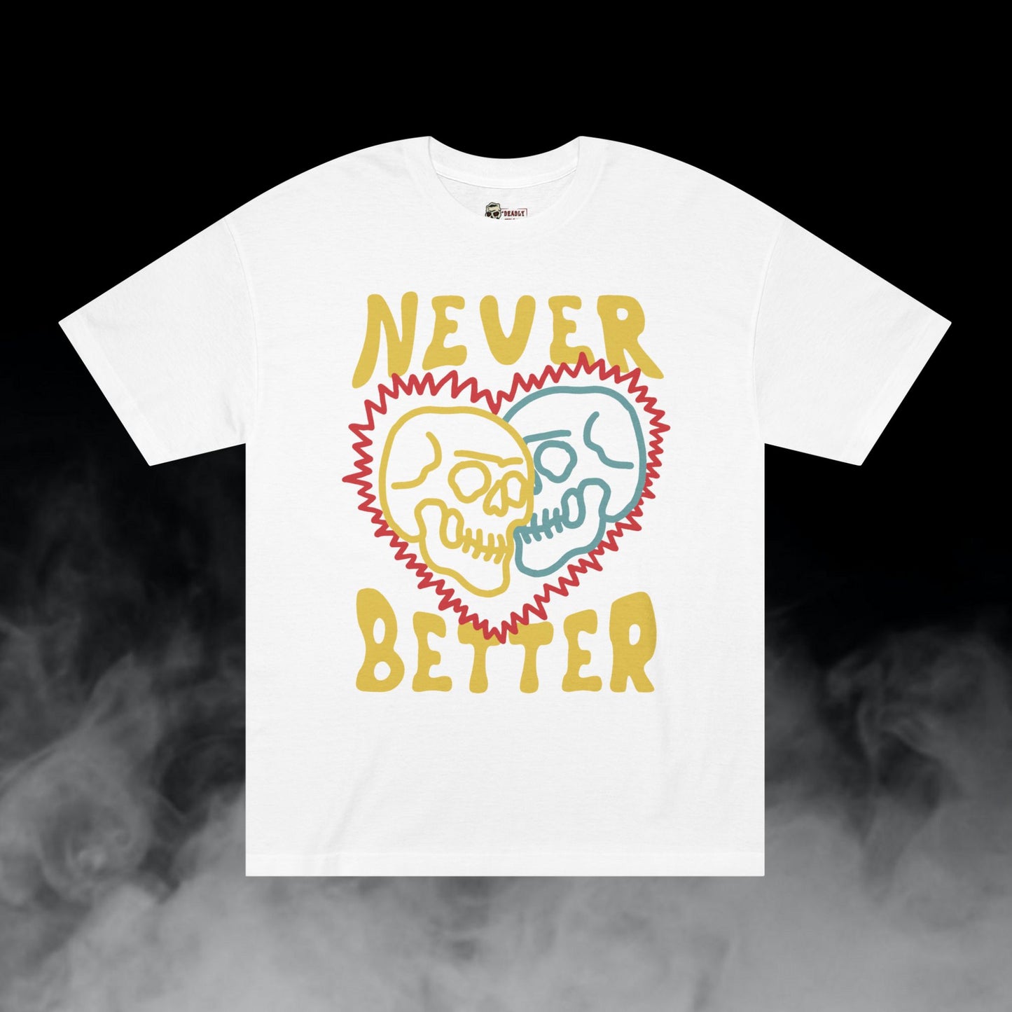 Deadly Nugs, Never Better T-Shirt, Premium, Unisex, Graphic T-Shirt, White