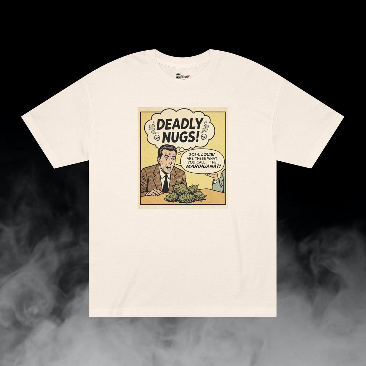 Deadly Nugs, THE MARIHUANA?! T-Shirt, Premium, Unisex, Graphic T-Shirt, Cream, Front