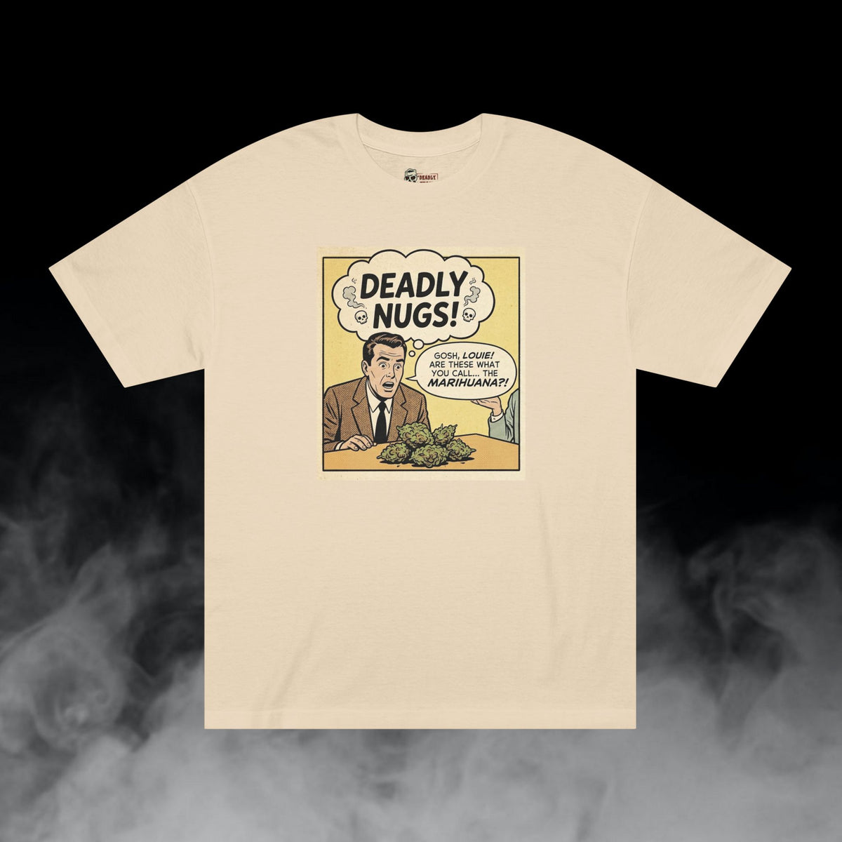 Deadly Nugs, THE MARIHUANA?! T-Shirt, Premium, Unisex, Graphic T-Shirt, Sand, Front