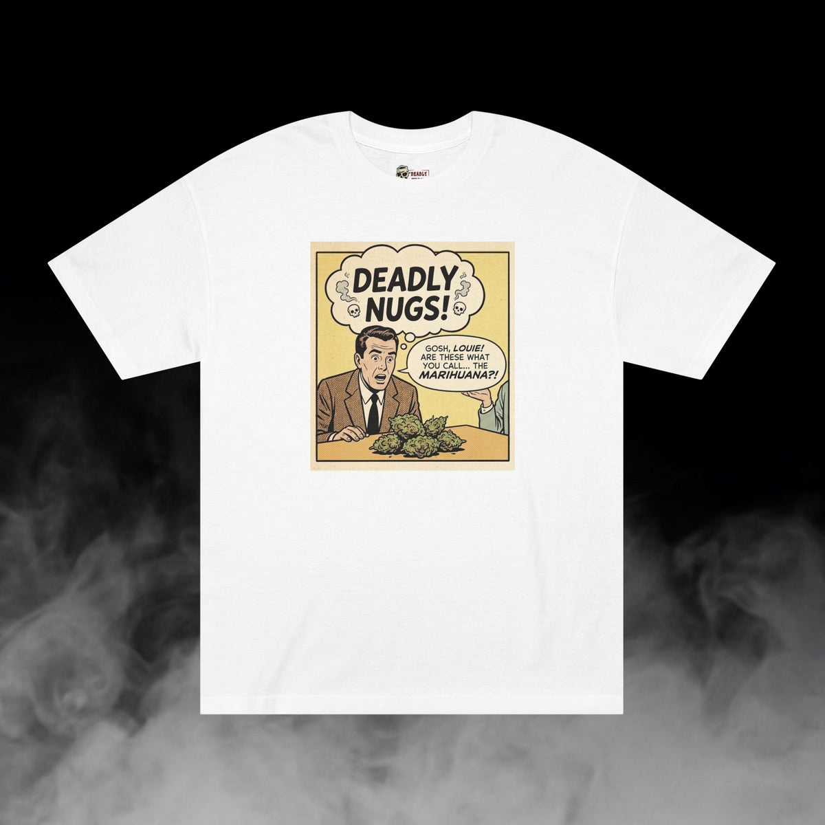 Deadly Nugs, THE MARIHUANA?! T-Shirt, Premium, Unisex, Graphic T-Shirt, White, Front